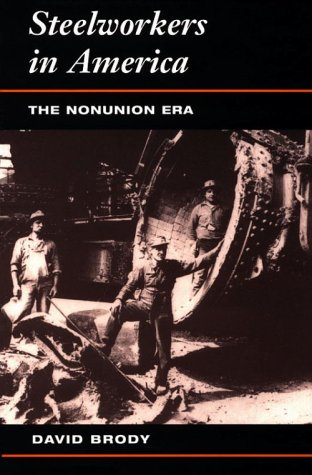 Steelworkers in Ameria The Nonunion Era  1960 (Annual) 9780252067136 Front Cover