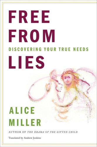 Free from Lies Discovering Your True Needs  2009 9780393069136 Front Cover