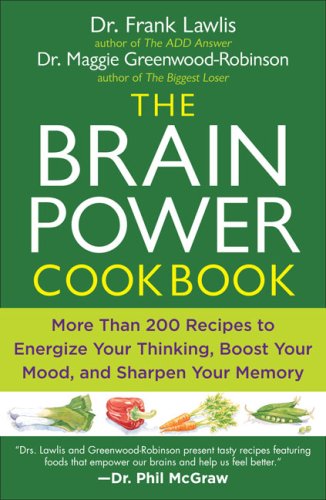 Brain Power Cookbook More Than 200 Recipes to Energize Your Thinking, Boost YourMood, and Sharpen You R Memory  2009 9780452290136 Front Cover