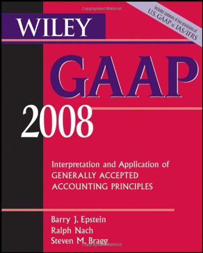 Wiley GAAP 2008 Interpretation and Application of Generally Accepted Accounting Principles 5th 2007 (Revised) 9780470135136 Front Cover