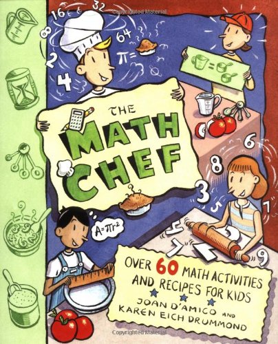Math Chef Over 60 Math Activities and Recipes for Kids  1996 9780471138136 Front Cover