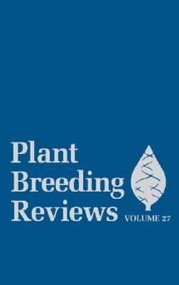 Plant Breeding Reviews, Volume 27   2006 9780471732136 Front Cover