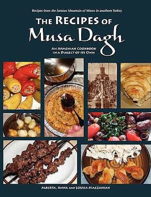 Recipes of Musa Dagh - an Armenian cookbook in a dialect of its Own  N/A 9780557016136 Front Cover