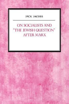 On Socialists and the Jewish Question after Marx   1993 9780814742136 Front Cover
