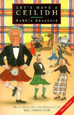 Let's Have a Ceilidh A Guide to Scottish Dancing 4th 1996 9780862415136 Front Cover