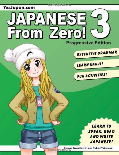 Japanese from Zero! 3 Proven Techniques to Learn Japanese for Students and Professionals 3rd 2008 9780976998136 Front Cover