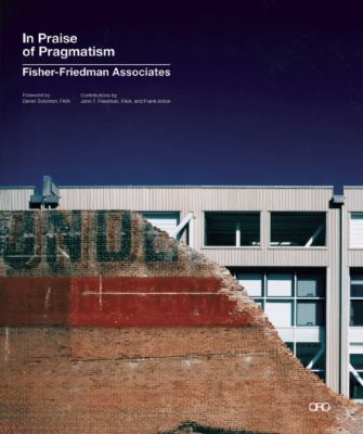 In Praise of Pragmatism Fisher Friedman Associates  2014 9780979380136 Front Cover