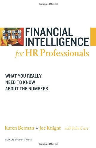 Financial Intelligence for HR Professionals What You Really Need to Know about the Numbers  2008 9781422119136 Front Cover