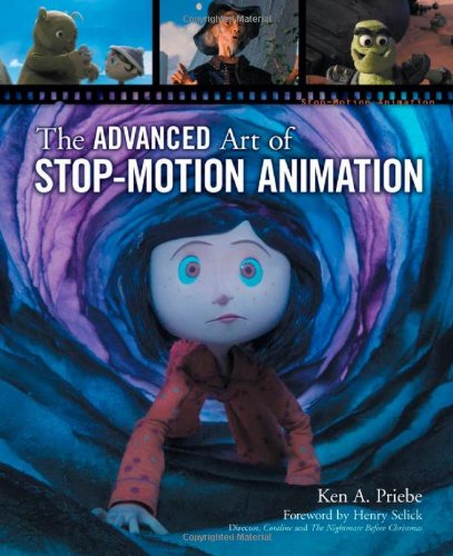 Advanced Art of Stop-Motion Animation   2011 9781435456136 Front Cover
