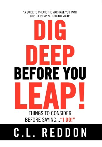 Dig Deep Before You Leap Things to Consider Before Saying I Do  2012 9781468577136 Front Cover