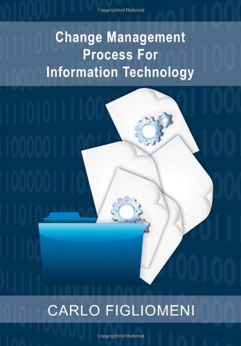 Change Management Process for Information Technology   2011 9781469132136 Front Cover