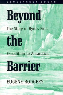 Beyond the Barrier The Story of Byrd's First Expedition to Antarctica N/A 9781557507136 Front Cover