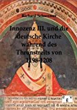 Innozenz III. und die deutsche Kirche während des Thronstreits von 1198-1208 N/A 9783863824136 Front Cover