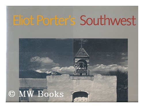 Eliot Porter's Southwest  1985 9780030060137 Front Cover