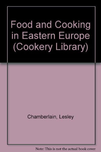 Food and Cooking of Eastern Europe   1989 9780140468137 Front Cover