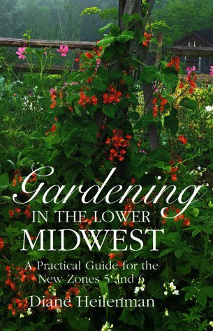 Gardening in the Lower Midwest A Practical Guide for the New Zones 5 And 6  1994 9780253328137 Front Cover