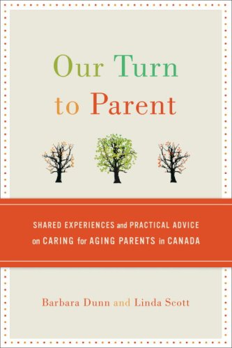 Our Turn to Parent Shared Experiences and Practical Advice on Caring for Aging Parents in Canada  2009 9780307357137 Front Cover