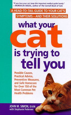 What Your Cat Is Trying to Tell You A Head-to-Tail Guide to Your Cat's Symptoms and their Solutions  1998 9780312182137 Front Cover