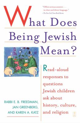 What Does Being Jewish Mean? Read-Aloud Responses to Questions Jewish Children Ask about History, Culture, and Religion  2003 9780743254137 Front Cover