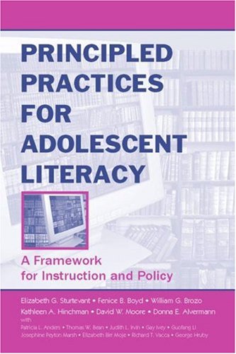 Principled Practices for Adolescent Literacy A Framework for Instruction and Policy  2006 9780805851137 Front Cover