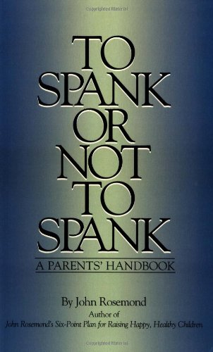 To Spank or Not to Spank A Parents' Handbook  1994 9780836228137 Front Cover
