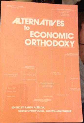 Alternatives to Economic Orthodoxy Reader in Political Economy  1988 9780873324137 Front Cover
