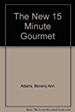 New 15 Minute Gourmet Revised  9780874918137 Front Cover