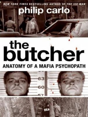 The Butcher: Anatomy of a Mafia Psychopath  2009 9781400163137 Front Cover
