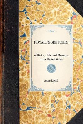 Royall's Sketches Of History, Life, and Manners in the United States N/A 9781429001137 Front Cover