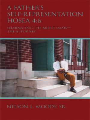 A Father's Self-representation Hosea 4:6: Eliminating the Middleman - the Attorney  2008 9781438908137 Front Cover