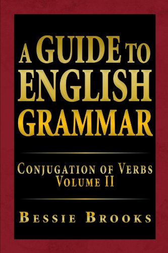 Guide to English Grammar Conjugation of Verbs Volume Ii  2012 9781469148137 Front Cover