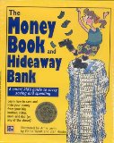 The Money Book and Hideaway Bank: A Smart Kid's Guide to Savvy Saving and Spending  2002 9781552860137 Front Cover