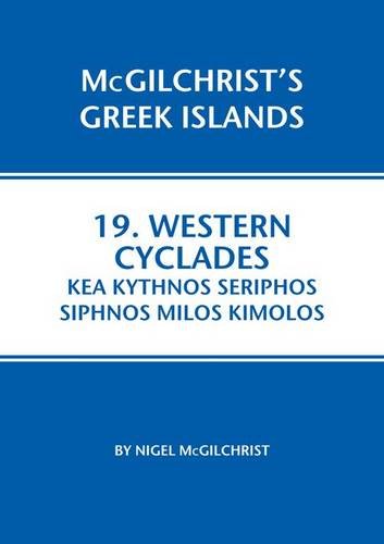 Western Cyclades Kea, Gyaros and Makronisos, Kythnos, Seriphos, Siphnos, Milos, Kimolos and Polyaigos  2010 9781907859137 Front Cover