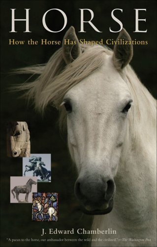Horse How the Horse Has Shaped Civilizations N/A 9781933346137 Front Cover