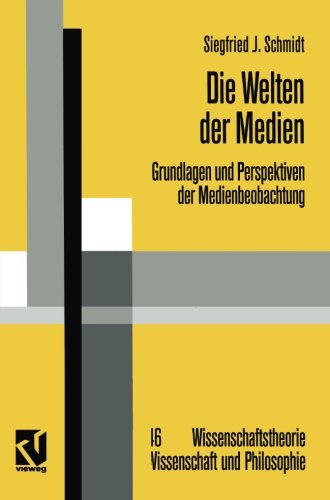 Die Welten der Medien Grundlagen und Perspektiven der Medienbeobachtung  1996 9783322865137 Front Cover
