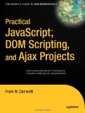 Practical JavaScript, DOM Scripting, & Ajax Projects N/A 9788181287137 Front Cover