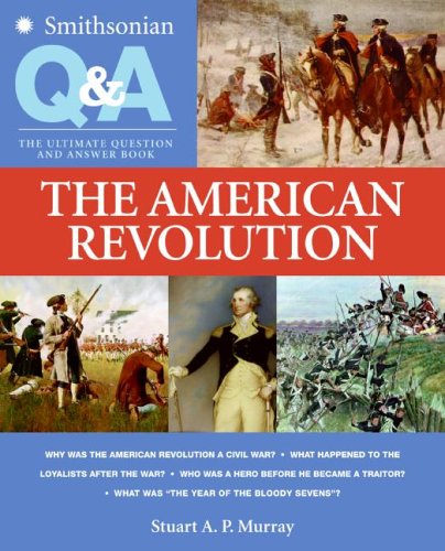 American Revolution The Ultimate Question and Answer Book  2006 9780060891138 Front Cover