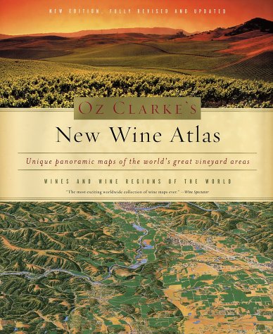 Oz Clarke's New Wine Atlas Wines and Wine Regions of the World N/A 9780151009138 Front Cover