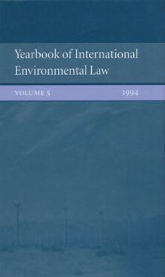 Yearbook of International Environmental Law - 1994   1995 9780198259138 Front Cover