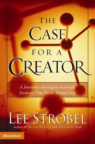 The Case for a Creator: A Journalist Investigates Scientific Evidence That Points Toward God  2004 9780310259138 Front Cover