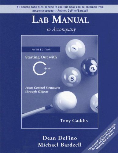 Lab Manual to Accompany Starting Out with C++ From Control Structures Through Objects 5th 2007 9780321433138 Front Cover