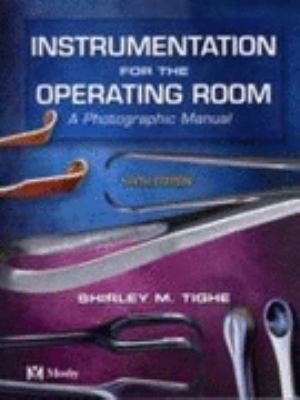 Instrumentation for the Operating Room A Photographic Manual 6th 2003 (Revised) 9780323020138 Front Cover
