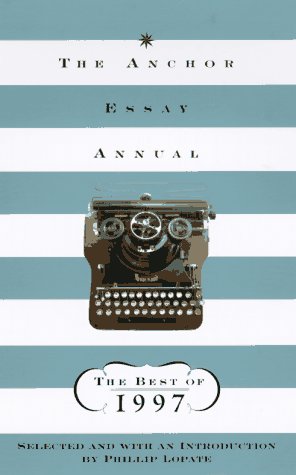 Anchor Essay Annual The Best Of 1997 Annual  9780385484138 Front Cover