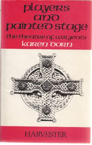 Players and Painted Stage : The Theatre of W. B. Yeats  1984 9780389204138 Front Cover
