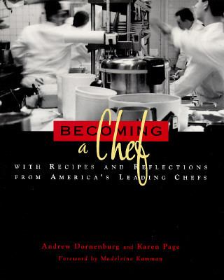 Becoming a Chef With Recipes and Reflections from America's Leading Chefs  1995 9780442015138 Front Cover