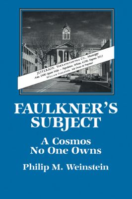 Faulkner's Subject A Cosmos No One Owns  2008 9780521062138 Front Cover