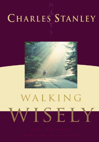 Walking Wisely Real Life Solutions for Life's Journey  2006 9780785288138 Front Cover