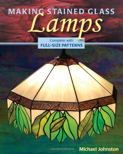 Making Stained Glass Lamps   2010 9780811736138 Front Cover