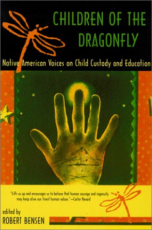 Children of the Dragonfly Native American Voices on Child Custody and Education 2nd 2001 9780816520138 Front Cover