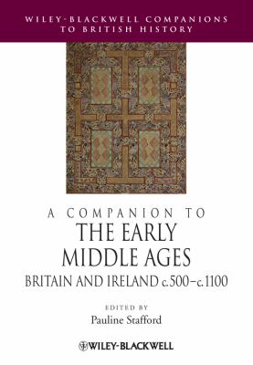 Companion to the Early Middle Ages Britain and Ireland C. 500 - C. 1100  2012 9781118425138 Front Cover